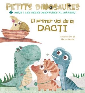 PRIMER VOL DE LA DACTI (PETITS DINOSAURES) | 9788468254531 | Llibreria Drac - Llibreria d'Olot | Comprar llibres en català i castellà online