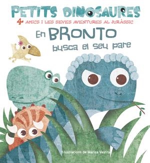 EN BRONTO BUSCA EL SEU PARE (PETITS DINOSAURES) | 9788468254524 | Llibreria Drac - Llibreria d'Olot | Comprar llibres en català i castellà online