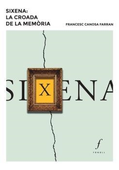 SIXENA: LA CROADA DE LA MEMÒRIA | 9788494736643 | CANOSA, FRANCESC | Llibreria Drac - Librería de Olot | Comprar libros en catalán y castellano online