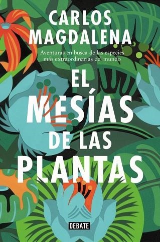 MESÍAS DE LAS PLANTAS, EL | 9788499928005 | MAGDALENA, CARLOS | Llibreria Drac - Llibreria d'Olot | Comprar llibres en català i castellà online