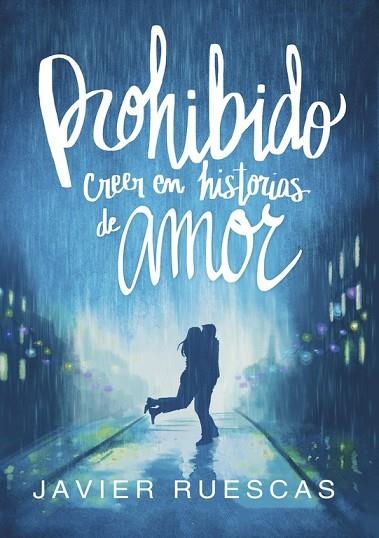 PROHIBIDO CREER EN HISTORIAS DE AMOR | 9788490437797 | RUESCAS, JAVIER | Llibreria Drac - Llibreria d'Olot | Comprar llibres en català i castellà online