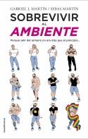 SOBREVIVIR AL AMBIENTE | 9788417092016 | MARTÍN, GABRIEL J.; MARTÍN, SEBAS | Llibreria Drac - Llibreria d'Olot | Comprar llibres en català i castellà online