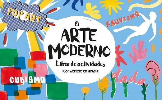 ARTE MODERNO, EL. LIBRO DE ACTIVIDADES | 9788416712694 | ASHLEY LE QUERE | Llibreria Drac - Llibreria d'Olot | Comprar llibres en català i castellà online