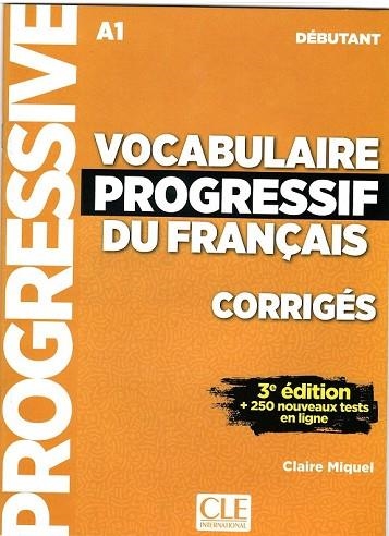 VOCABULAIRE PROGRESSIF DU FRANÇAIS DÉBUTANT A1 - CORRIGÉS | 9782090380187 | MIQUEL, CLAIRE | Llibreria Drac - Llibreria d'Olot | Comprar llibres en català i castellà online