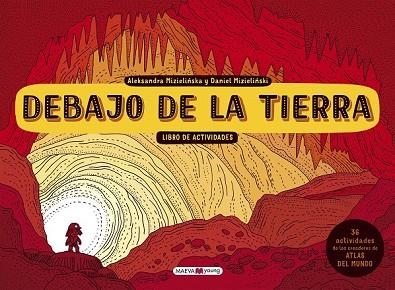 DEBAJO DE LA TIERRA. LIBRO DE ACTIVIDADES | 9788417108410 | MIZIELINSKA, ALEKSANDRA; MIZIELINSKI, DANIEL | Llibreria Drac - Llibreria d'Olot | Comprar llibres en català i castellà online