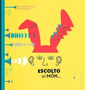 ESCOLTO EL MÓN... | 9788417374020 | ROMANYSHSHYN, ROMANA; LESIV, ANDRIY | Llibreria Drac - Llibreria d'Olot | Comprar llibres en català i castellà online