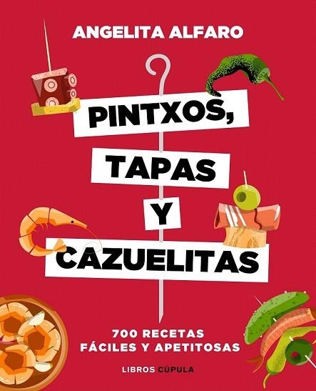 PINTXOS, TAPAS Y CAZUELITAS | 9788448023973 | ALFARO, ANGELITA | Llibreria Drac - Llibreria d'Olot | Comprar llibres en català i castellà online