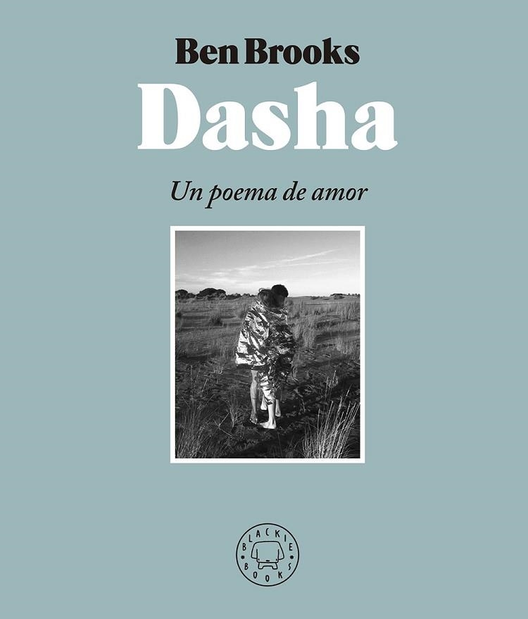 DASHA. UN POEMA DE AMOR | 9788417059651 | BROOKS, BEN | Llibreria Drac - Librería de Olot | Comprar libros en catalán y castellano online