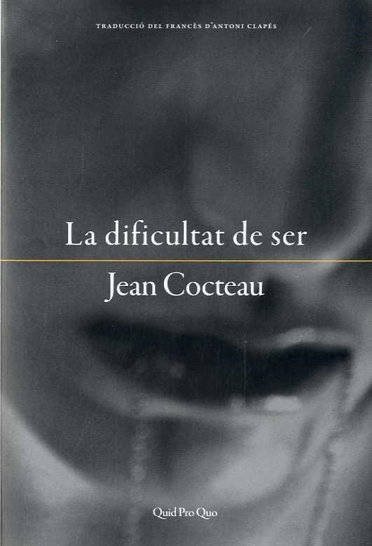 DIFICULTAT DE SER, LA | 9788417410032 | COCTEAU, JEAN | Llibreria Drac - Llibreria d'Olot | Comprar llibres en català i castellà online