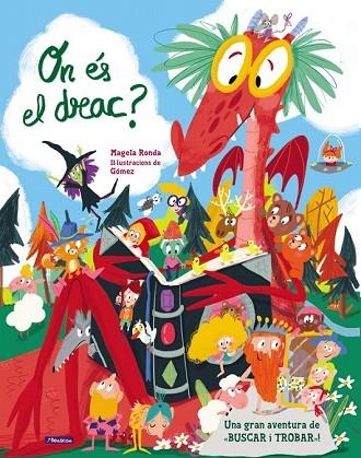 ON ÉS EL DRAC? | 9788448849443 | RONDA, MAGELA; GÓMEZ, ANA | Llibreria Drac - Llibreria d'Olot | Comprar llibres en català i castellà online