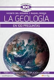 GEOLOGÍA EN 100 PREGUNTAS, LA | 9788499679280 | DEL ROSARIO, VICENTE; ROSSIS, RAQUEL | Llibreria Drac - Librería de Olot | Comprar libros en catalán y castellano online