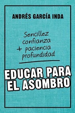 EDUCAR PARA EL ASOMBRO | 9788427141759 | GARCÍA INDA, ANDRÉS | Llibreria Drac - Llibreria d'Olot | Comprar llibres en català i castellà online