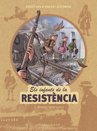 PRIMERES REPRESSIONS. ELS INFANTS DE LA RESISTÈNCIA 2 | 9788417183127 | ERS, BENOÎT; DUGOMIER, VINCENT | Llibreria Drac - Llibreria d'Olot | Comprar llibres en català i castellà online