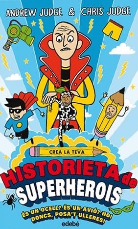 CREA LA TEVA HISTORIETA DE SUPERHEROIS | 9788468335209 | JUDGE, ANDREW | Llibreria Drac - Llibreria d'Olot | Comprar llibres en català i castellà online