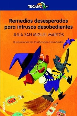 REMEDIOS DESESPERADOS PARA INTRUSOS DESOBEDIENTES (TUCA +6) | 9788468334196 | SAN MIGUEL, JULIA | Llibreria Drac - Llibreria d'Olot | Comprar llibres en català i castellà online