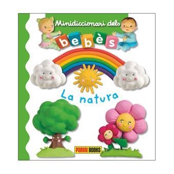 NATURA, LA (MINIDICCIONARI DELS BEBES) | 9788491672326 | Llibreria Drac - Llibreria d'Olot | Comprar llibres en català i castellà online