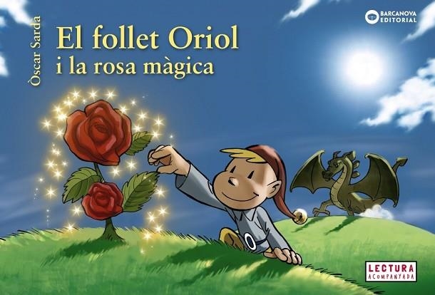 FOLLET ORIOL I LA ROSA MÀGICA, EL | 9788448946524 | SARDÀ, ÒSCAR | Llibreria Drac - Llibreria d'Olot | Comprar llibres en català i castellà online