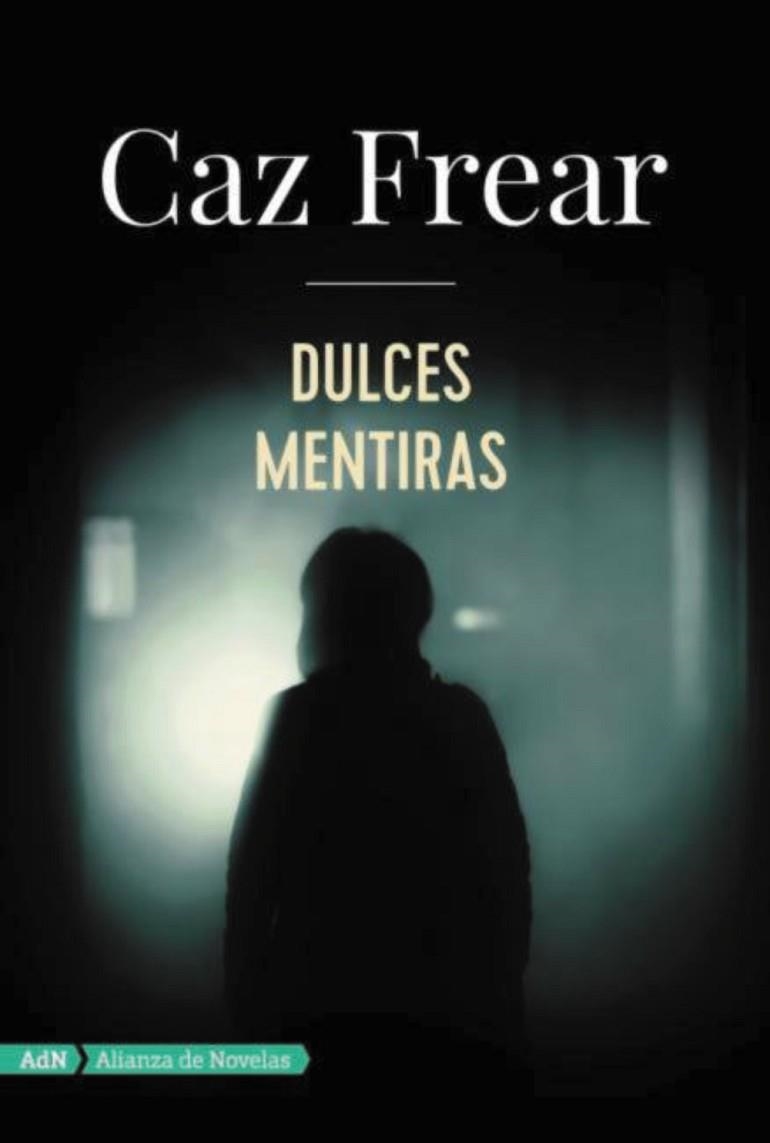 DULCES MENTIRAS (ADN) | 9788491810797 | FREAR, CAZ | Llibreria Drac - Llibreria d'Olot | Comprar llibres en català i castellà online