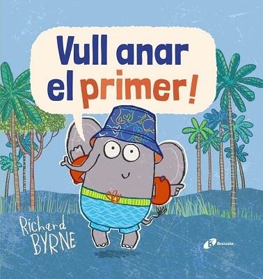 VULL ANAR EL PRIMER | 9788499068336 | BYRNE, RICHARD | Llibreria Drac - Llibreria d'Olot | Comprar llibres en català i castellà online