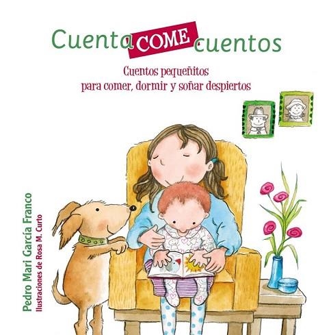 CUENTACOMECUENTOS. CUENTOS PEQUEÑITOS PARA COMER, DORMIR Y SOÑAR DESPIERTOS | 9788469622858 | GARCÍA, PEDRO MARÍA | Llibreria Drac - Llibreria d'Olot | Comprar llibres en català i castellà online