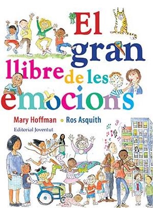 GRAN LLIBRE DE LES EMOCIONS, EL | 9788426139559 | HOFFMAN, MARY;ASQUITH, ROS | Llibreria Drac - Llibreria d'Olot | Comprar llibres en català i castellà online