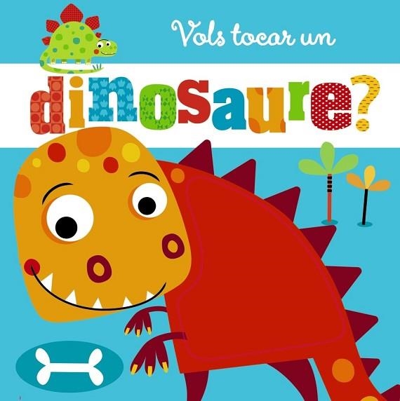 VOLS TOCAR UN DINOSAURE | 9788499068794 | AA.DD. | Llibreria Drac - Llibreria d'Olot | Comprar llibres en català i castellà online