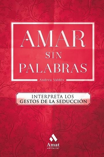 AMAR SIN PALABRAS | 9788417208240 | VALDÉS, ANDREA | Llibreria Drac - Llibreria d'Olot | Comprar llibres en català i castellà online