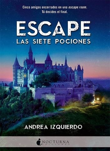 ESCAPE LAS SIETE POCIONES | 9788416858408 | IZQUIERDO, ANDREA | Llibreria Drac - Llibreria d'Olot | Comprar llibres en català i castellà online