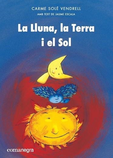 LLUNA, LA TERRA I EL SOL, LA | 9788417188399 | ESCALA, JAUME | Llibreria Drac - Llibreria d'Olot | Comprar llibres en català i castellà online