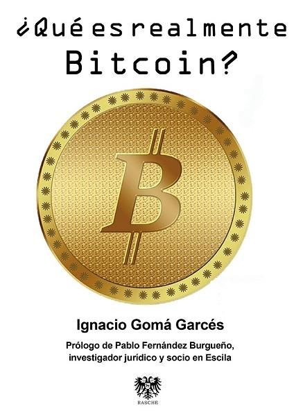 QUÉ ES REALMENTE BITCOIN | 9788415560661 | GOMA,IGNACIO | Llibreria Drac - Llibreria d'Olot | Comprar llibres en català i castellà online