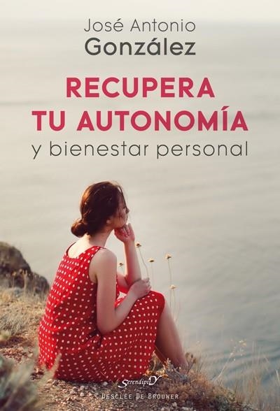 RECUPERA TU AUTONOMÍA Y BIENESTAR PERSONAL | 9788433029720 | GONZÁLEZ, JOSÉ ANTONIO | Llibreria Drac - Llibreria d'Olot | Comprar llibres en català i castellà online