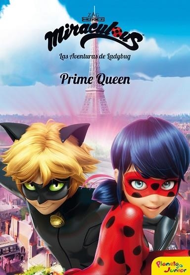 MIRACULOUS. LAS AVENTURAS DE LADYBUG. PRIME QUEEN | 9788408185741 | PRODIGIOSA-MIRACULOUS | Llibreria Drac - Llibreria d'Olot | Comprar llibres en català i castellà online