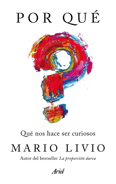 POR QUÉ. QUÉ NOS HACE SER CURIOSOS | 9788434427570 | LIVIO, MARIO | Llibreria Drac - Llibreria d'Olot | Comprar llibres en català i castellà online