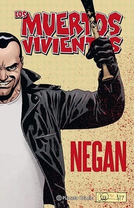 MUERTOS VIVIENTES, LOS. NEGAN | 9788491469995 | KIRKMAN, ROBERT; ADLARD, CHARLIE | Llibreria Drac - Librería de Olot | Comprar libros en catalán y castellano online