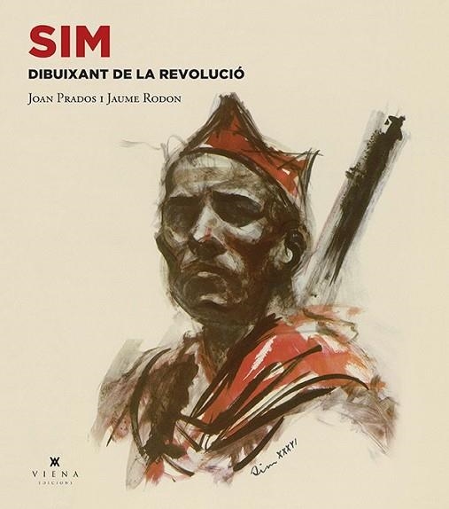 SIM, DIBUIXANT DE LA REVOLUCIÓ | 9788483309889 | PRADOS, JUAN / RODON, JAUME | Llibreria Drac - Librería de Olot | Comprar libros en catalán y castellano online