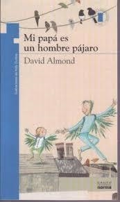 MI PAPA ES UN HOMBRE PAJARO | 9789584517500 | ALMOND, DAVID | Llibreria Drac - Llibreria d'Olot | Comprar llibres en català i castellà online