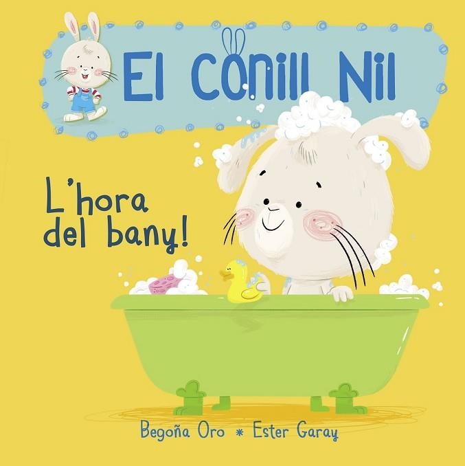 HORA DEL BANY!, L' (EL CONILL NIL 2) | 9788448849856 | ORO, BEGOÑA; GARAY, ESTER | Llibreria Drac - Llibreria d'Olot | Comprar llibres en català i castellà online