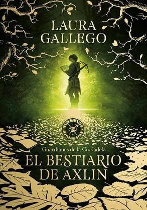 BESTIARIO DE AXLIN, EL (GUARDIANES DE LA CIUDADELA 1) | 9788490439319 | GALLEGO, LAURA | Llibreria Drac - Llibreria d'Olot | Comprar llibres en català i castellà online