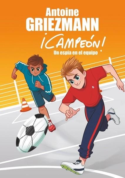 ESPÍA EN EL EQUIPO, UN (¡CAMPEÓN! 2) | 9788416712786 | GRIEZMANN, ANTOINE | Llibreria Drac - Llibreria d'Olot | Comprar llibres en català i castellà online