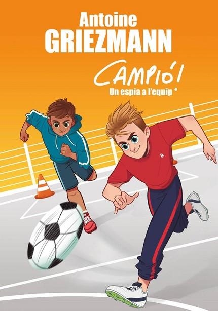 ESPIA A L'EQUIP, UN (CAMPIÓ! 2) | 9788416712830 | GRIEZMANN, ANTOINE | Llibreria Drac - Llibreria d'Olot | Comprar llibres en català i castellà online