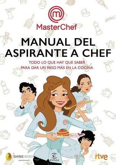 MANUAL DEL ASPIRANTE A CHEF | 9788467052008 | SHINE/RTVE | Llibreria Drac - Llibreria d'Olot | Comprar llibres en català i castellà online