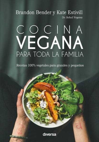 COCINA VEGANA PARA TODA LA FAMILIA | 9788494716362 | BENDER, BRANDON; ESTIVILL, KATE | Llibreria Drac - Llibreria d'Olot | Comprar llibres en català i castellà online