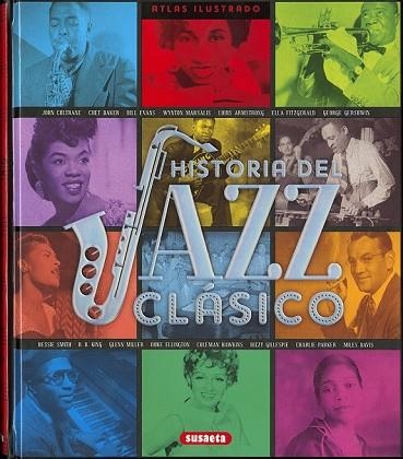 HISTORIA DEL JAZZ CLÁSICO (ATLAS ILUSTRADO) | 9788467756784 | AA.DD. | Llibreria Drac - Llibreria d'Olot | Comprar llibres en català i castellà online