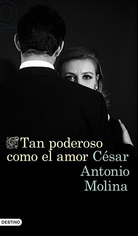 TAN PODEROSO COMO EL AMOR | 9788423353651 | MOLINA, CÉSAR ANTONIO | Llibreria Drac - Librería de Olot | Comprar libros en catalán y castellano online