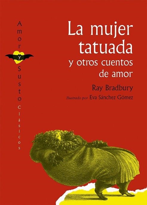 MUJER TATUADA Y OTROS CUENTOS DE AMOR, LA (AMOR Y SUSTO) | 9788494573606 | BRADBURY, RAY | Llibreria Drac - Llibreria d'Olot | Comprar llibres en català i castellà online