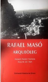 RAFAEL MASÓ ARQUEÒLEG | 9788484962335 | BOADAS, JOAN | Llibreria Drac - Llibreria d'Olot | Comprar llibres en català i castellà online