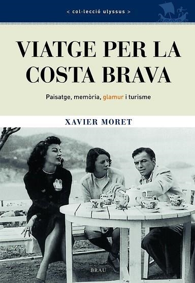 VIATGE PER LA COSTA BRAVA | 9788496905634 | MORET, XAVIER | Llibreria Drac - Librería de Olot | Comprar libros en catalán y castellano online