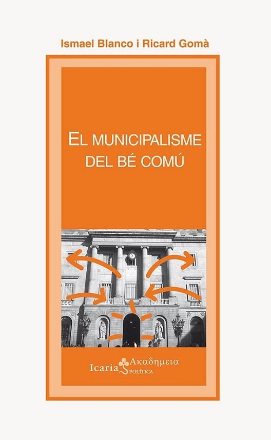 MUNICIPALISME DEL BÉ COMÚ, EL | 9788498886993 | BLANCO, ISMAEL; GOMÀ, RICARD | Llibreria Drac - Llibreria d'Olot | Comprar llibres en català i castellà online