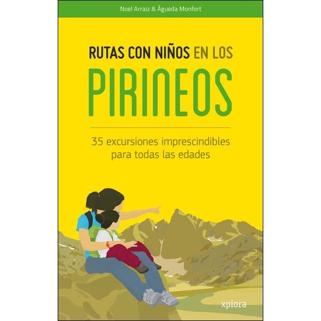 RUTAS CON NIÑOS EN LOS PIRINEOS | 9788415797371 | ARRAIZ, NOEL;  MONFORT, ÁGUEDA | Llibreria Drac - Llibreria d'Olot | Comprar llibres en català i castellà online