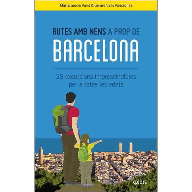 RUTES AMB NENS A PROP DE BARCELONA | 9788415797388 | GARCÍA, MARTA;  VALLS, GERARD | Llibreria Drac - Llibreria d'Olot | Comprar llibres en català i castellà online